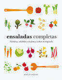 ENSALADAS COMPLETAS: NUTRITIVAS, SALUDABLES Y CON FRUTA Y VERDURA DE TEMPORADA.