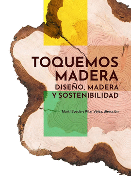 TOQUEMOS MADERA: DISEÑO, MADERA Y SOSTENIBILIDAD