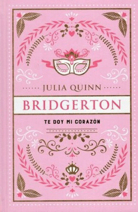 BRIDGERTON. TE DOY MI CORAZÓN