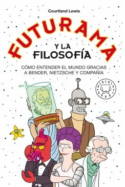 FUTURAMA Y LA FILOSOFÍA