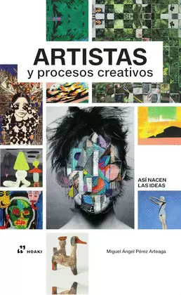 ARTISTAS Y PROCESOS CREATIVOS: ASI NACEN LAS IDEAS.
