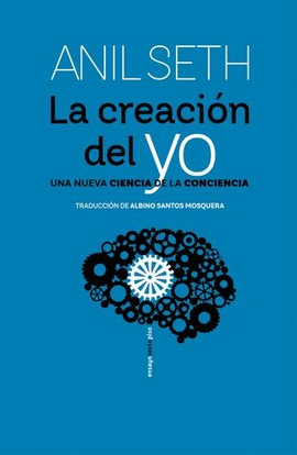 CREACIÓN DEL YO. UNA NUEVA CIENCIA DE LA CONCIENCIA, LA