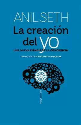 CREACIÓN DEL YO. UNA NUEVA CIENCIA DE LA CONCIENCIA, LA