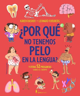 ¿POR QUÉ NO TENEMOS PELO EN LA LENGUA? Y OTRAS 52 PREGUNTAS SOBRE EL CUERPO