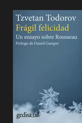 FRÁGIL FELICIDAD. UN ENSAYO SOBRE ROUSSEAU