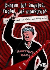 CANTAN LOS ÁNGELES, RUGEN LOS MONSTRUOS. UNA BREVE SOCIOLOGÍA DEL HEAVY METAL