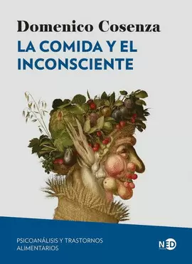 COMIDA Y EL INCONSCIENTE. PSICOANÁLISIS Y TRASTORNOS ALIMENTARIOS, LA