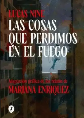 LAS COSAS QUE PERDIMOS EN EL FUEGO (NOVELA GRAFICA)