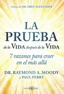 LA PRUEBA DE LA VIDA DESPUÉS DE LA VIDA