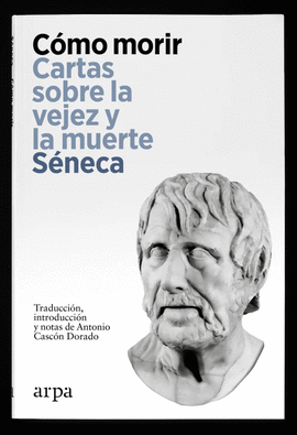 COMO MORIR - CARTAS SOBRE LA VEJEZ Y LA MUERTE
