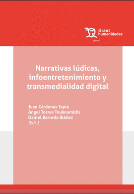 NARRATIVAS LÚDICAS, INFOENTRETENIMIENTO Y TRANSMEDIALIDAD DIGITAL