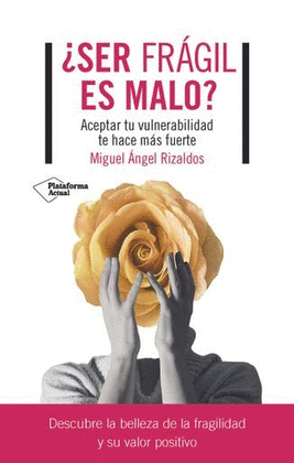 ¿SER FRÁGIL ES MALO?