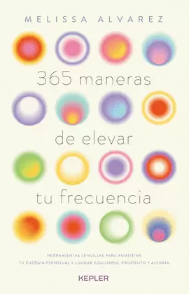365 MANERAS DE ELEVAR TU FRECUENCIA