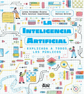 LA INTELIGENCIA ARTIFICIAL EXPLICADA A TODOS LOS PÚBLICOS