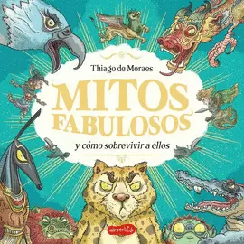 MITOS FABULOSOS Y CÓMO SOBREVIVIR A ELLOS