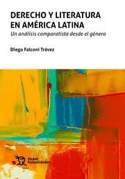 DERECHO Y LITERATURA EN AMÉRICA LATINA. UN ANÁLISIS COMPARATISTA DESDE EL GÉNERO