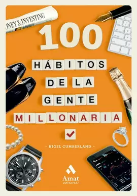 100 HABITOS DE LA GENTE MILLONARIA: UN LIBRO INSPIRACIONAL Y A LA VEZ PRÁCTICO QUE HA TENIDO UNA MUY BUENA ACOGIDA EN SU EDICIÓN INGLESA.