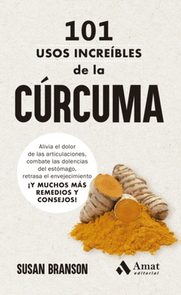 101 USOS INCREIBLES DE LA CURCUMA: ESTE LIBRO TE AYUDARÁ A CALMAR EL DOLOR DE MUELAS, A REDUCIR NOTABLEMENTE LOS SÍNTOMAS DE LA GRIPE O A ALIVIAR EL DOLOR DE UNA QUEMADURA. ¡Y TODO CON UNAS SOLUCIONES