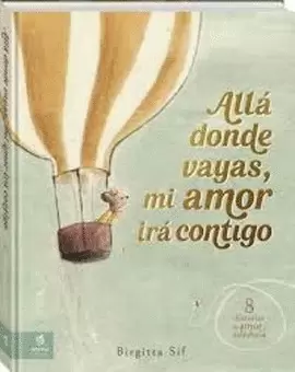 ALLÁ DONDE VAYAS, MI AMOR IRÁ CONTIGO