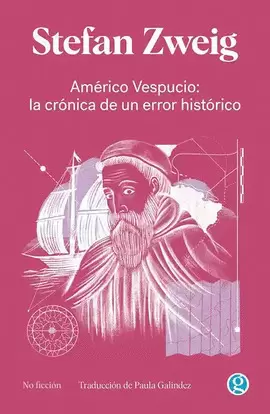 AMÉRICO VESPUCIO: LA CRÓNICA DE UN ERROR HISTÓRICO