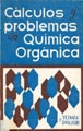 CÁLCULOS Y PROBLEMAS EN QUÍMICA ORGÁNICA
