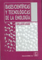 BASES CIENTÍFICAS Y TECNOLÓGICAS DE LA ENOLOGÍA