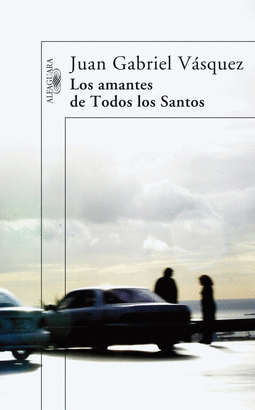 AMANTES DE TODOS LOS SANTOS, LOS (J. G. VASQUEZ)