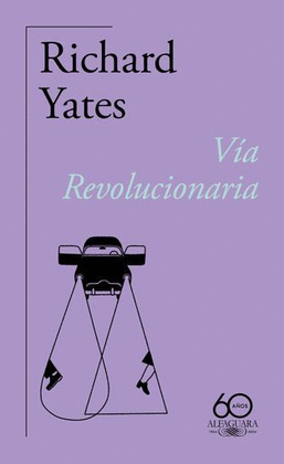 VÍA REVOLUCIONARIA (60. ANIVERSARIO DE ALFAGUARA)