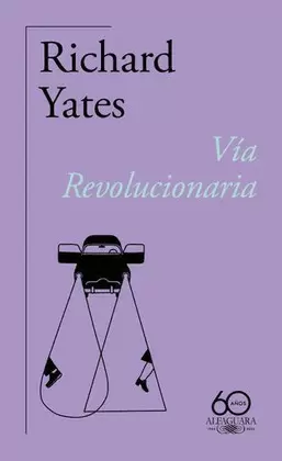 VÍA REVOLUCIONARIA (60. ANIVERSARIO DE ALFAGUARA)
