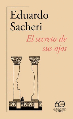 EL SECRETO DE SUS OJOS (60. ANIVERSARIO DE ALFAGUARA)