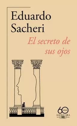EL SECRETO DE SUS OJOS (60. ANIVERSARIO DE ALFAGUARA)