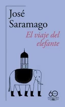 EL VIAJE DEL ELEFANTE (60. ANIVERSARIO DE ALFAGUARA)