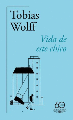 VIDA DE ESTE CHICO (60. ANIVERSARIO DE ALFAGUARA)