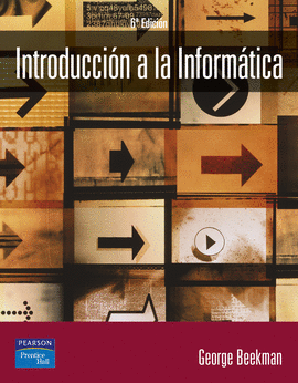 INTRODUCCIÓN A LA INFORMÁTICA, 6/ED., INCLUYE CD