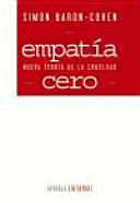 EMPATÍA CERO : NUEVA TEORÍA DE LA CRUELDAD