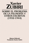 SOBRE EL PROBLEMA DE LA FILOSOFÍA Y OTROS ESCRITOS (1932-1944)