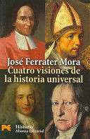 CUATRO VISIONES DE LA HISTORIA UNIVERSAL