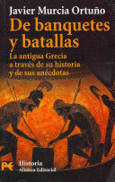 DE BANQUETES Y BATALLAS LA ANTIGUA GRECIA