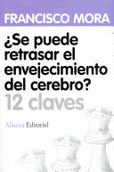 SE PUEDE RETRASAR EL ENVEJECIMIENTO DEL CEREBRO