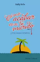 COMO ACABAR CON TU MARIDO