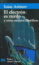 EL ELECTRON ES ZURDO Y OTROS ENSAYOS CIENTIFICOS
