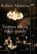 TIEMPOS FELICES, FRAGIL MUNDO