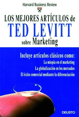 MEJORES ARTICULOS DE TED LEVITT SOBRE MARKETING, LOS
