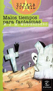 COLECCION JUVENIL - MALOS TIEMPOS PARA FANTASMAS