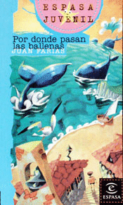 COLECCION JUVENIL - POR DONDE PASAN LAS BALLENAS