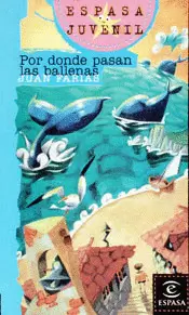COLECCION JUVENIL - POR DONDE PASAN LAS BALLENAS