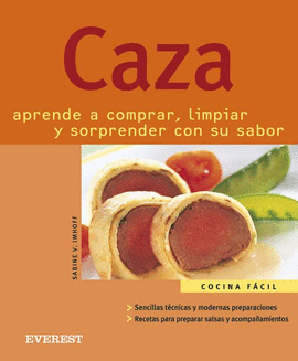 CAZA. APRENDE A COMPRAR, LIMPIAR Y SORPRENDER CON SU SABOR