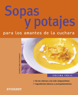 SOPAS Y POTAJES. PARA LOS AMANTES DE LA CUCHARA