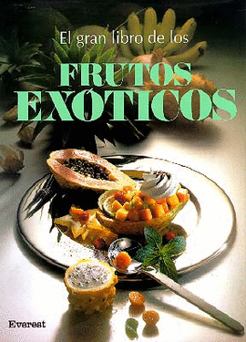 GRAN LIBRO DE LOS FRUTOS EXOTICOS, EL