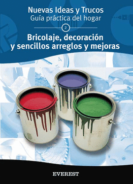 BRICOLAJE, DECORACIÓN Y SENCILLOS ARREGLOS Y MEJORAS